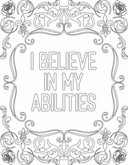 Printable floral coloring page for kids and adults with inspirational words for self talk and self improvement. it helps to succeed and struggle against life to enjoy the tough journey
