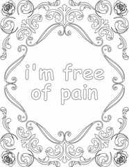 Obraz premium Printable floral coloring page for kids and adults with inspirational words for self talk and self improvement. it helps to succeed and struggle against life to enjoy the tough journey 