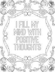 Printable floral coloring page for kids and adults with inspirational words for self talk and self improvement. it helps to succeed and struggle against life to enjoy the tough journey
