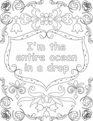 Printable floral coloring page for kids and adults with inspirational words for self talk and self improvement. it helps to succeed and struggle against life to enjoy the tough journey
