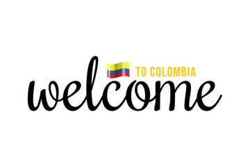Welcome to Colombia lettering with 3d flag. Colombia welcome to message vector calligraphic text. Eps10 vector illustration