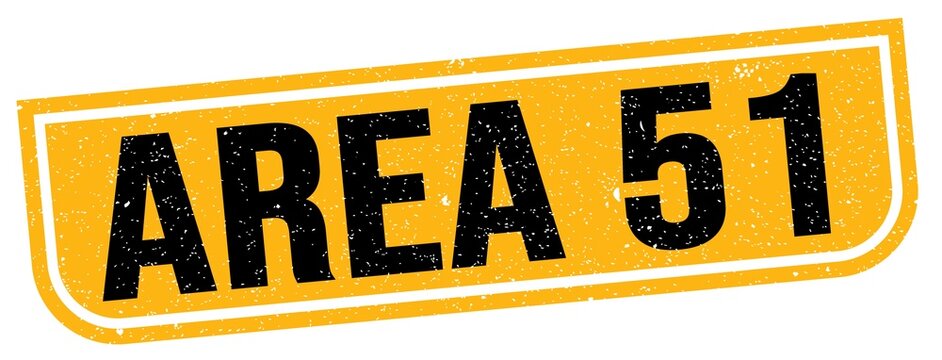 AREA 51 text written on yellow-black stamp sign.