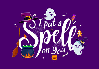 Halloween quote, I Put A Spell On You or banner with cute kawaii ghosts, cartoon vector. Halloween holiday and trick or treat party quote with pumpkin, witch cauldron and cute boo ghost characters