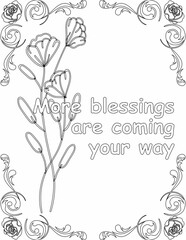Printable floral coloring page for kids and adults with inspirational quote for self talk and self improvement. it helps to succeed and struggle against life to enjoy the tough journey
