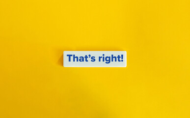 That’s Right Phrase. Concept of Confirming or Affirming the Accuracy or Correctness of a...