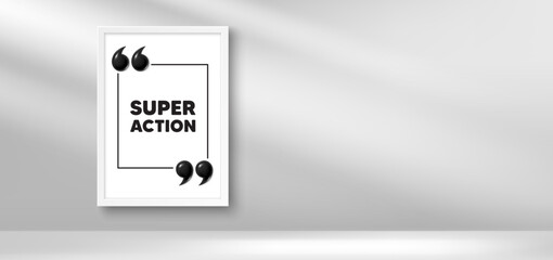 Photo frame banner. Super action tag. Special offer price sign. Advertising discounts symbol. Super action picture frame message. 3d comma quotation. Vector