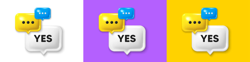 Chat speech bubble 3d icons. Yes text tag. Approved ok message. Done or Good deal symbol. Yes chat text box. Speech bubble banner. Offer box balloon. Vector