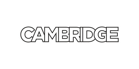 Cambridge in the Canada emblem. The design features a geometric style, vector illustration with bold typography in a modern font. The graphic slogan lettering.