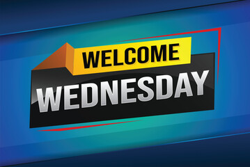 Fototapeta premium welcome wednesday word text concept icon logo sign symbol vector note 3d style for use landing page, template, ui, web, mobile app, poster, banner, flyer, backdrop, gift card, coupon