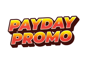 Payday promo. Text effect design for sales advertising needs
