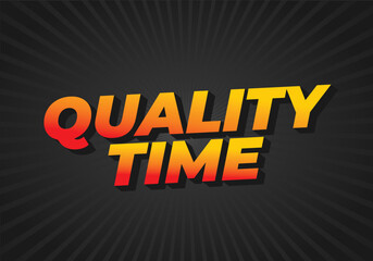 Quality time. Text effect in 3D style with good colors
