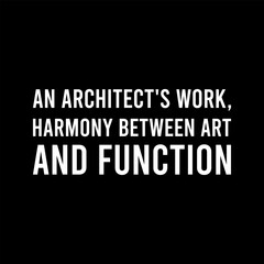 An Architects Work Harmony Between Art And Function Simple Typography On Black Background