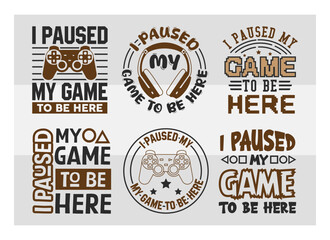 Gaming Svg, I Paused My Game to Be Here Svg, Funny Gamer Svg, Gamer Sayings Quotes, Video Games svg, Game Controller Svg, Gamer Svg,