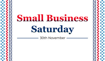 Small Business Saturday Promotional Poster 30th November. Illustration promoting Small Business Saturday on 30th November with decorative patterns and bold typography.