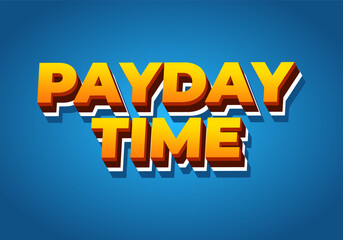 Payday time. Text effect in 3D style suitable for promotional media