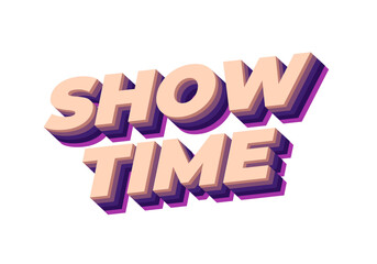 Show time. Text effect in 3D style with good colors