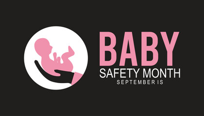 baby safety month is observed every year on September.Holiday concept. background, placard, banner design template Vector illustration background design.