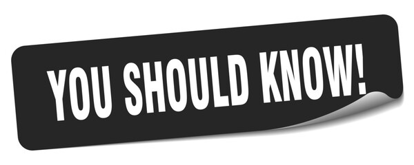 YOU SHOULD KNOW