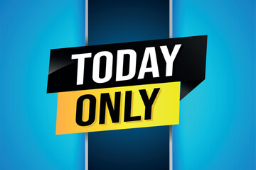 today only poster banner graphic design icon logo sign symbol social media website coupon

