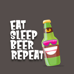 Vector Eat sleep beer repeat vector concept illustration or summer poster with cartoon funky beer bottle character with sunglasses isolated on grey background. Vector funny beer label or poster design