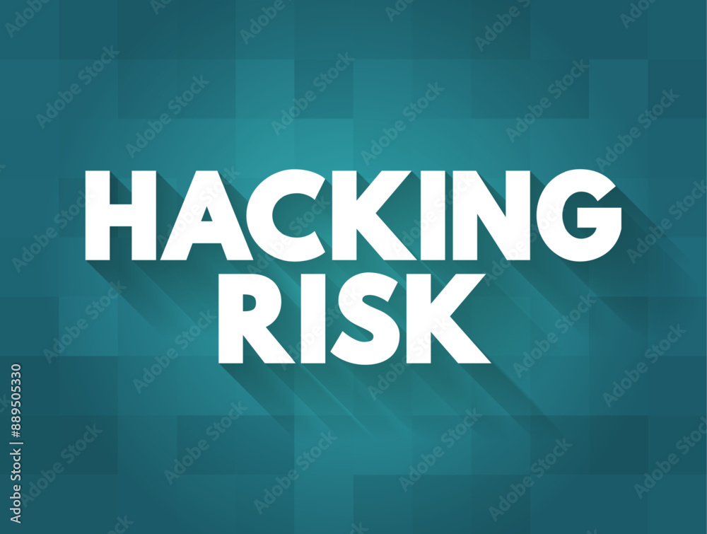 Poster Hacking Risk - act of gaining unauthorized access to data in a system or computer, text concept background