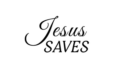 Jesus saves - Christian vector design isolated on transparent background - Short inspirational quote for clothing prints