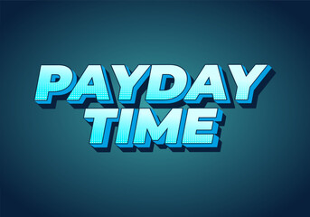 Payday time. Text effect in 3D style suitable for promotional media