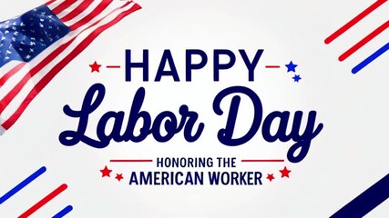 White background with bold 'HAPPY Labor Day' text in blue fonts. Includes 'HONORING THE AMERICAN WORKER,' red stars, American flag partial image, and diagonal red/blue lines.