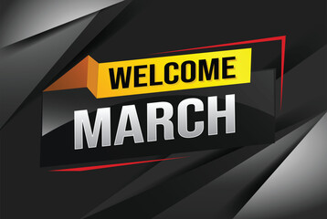 welcome march word text concept icon logo sign symbol vector note 3d style for use landing page, template, social media, web, mobile app, poster, banner, flyer, background, gift card, coupon

