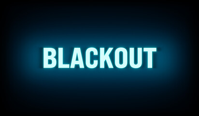 Blackout sign. Bright illumintaed letters, blue background with dark edges. Blackout in bright red letters. Power blackout, no energy and system failure.