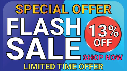 Special offer flash sale limited time offer 13% off shop now for sale promotion and advertisement