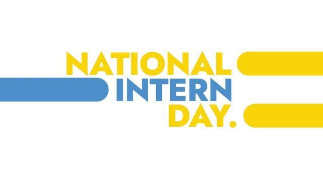 National Intern Day colorful motion graphics seamless loopable text animation on white or black background great for celebrating happy national intern day in july
