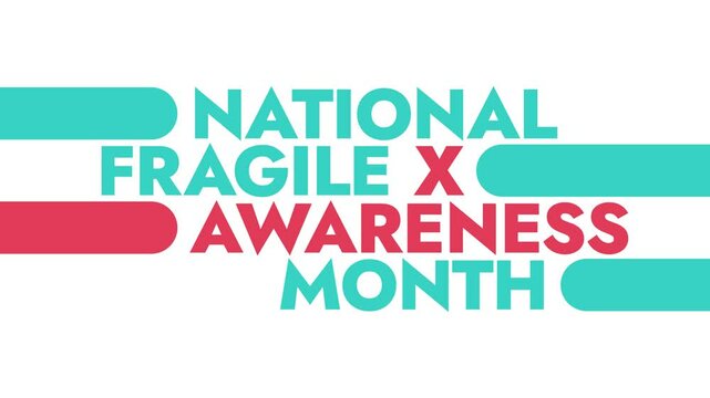 National Fragile X Awareness Month colorful motion graphics seamless loopable text animation on white or black background for awareness about fragile X awareness month in july