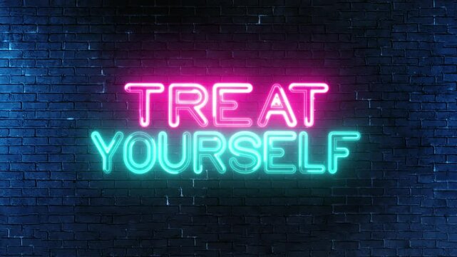 Treat Yourself text font with neon light. Luminous and shimmering haze inside the letters of the text Treat Yourself. Treat Yourself neon sign.