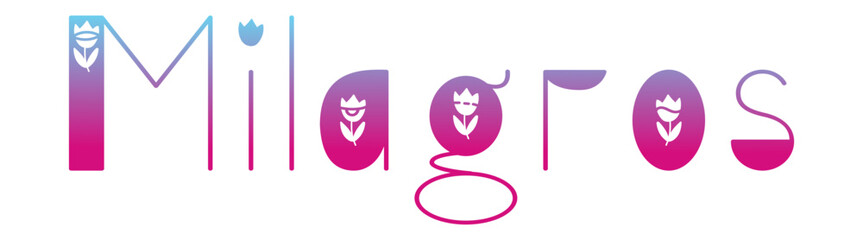 Milagros - colore sfumat rosa - azzurro - parola nome scritta con tulipani - ideale per websites, presentazioni, biglietti, banners, sweatshirt, stampe, cricut, sublimazioni, etichette, adesivi
 