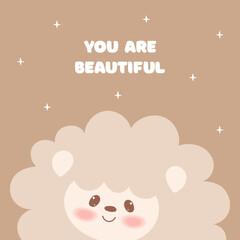 Cute postcard with kawaii animal sheep,ewe,lamb,mutton.You are beautiful congratulations card.Vector cartoon illustration.Birthday, party holiday card.Light brown background.
