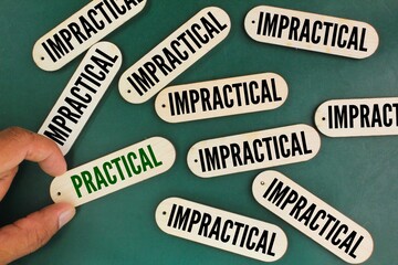 stick with the words practical or impractical. chosen practical. the concept is feasible
