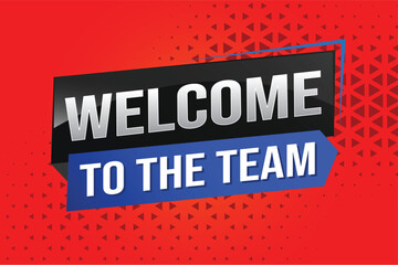 welcome to the team word text concept icon logo sign symbol vector note 3d new style for use landing page, template, ui, web, mobile app, poster, banner, flyer, backdrop, gift card, coupon

