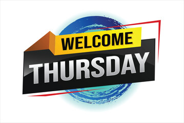 welcome thursday word text concept icon logo sign symbol vector note 3d style for use landing page, template, ui, web, mobile app, poster, banner, flyer, backdrop, gift card, coupon

