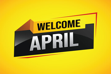Naklejka premium welcome April word text concept icon logo sign symbol vector note 3d style for use landing page, template, social media, web, mobile app, poster, banner, flyer, background, gift card, coupon