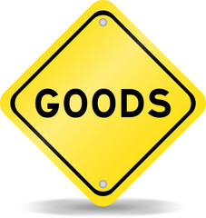 Yellow color transportation sign with word goods on white background