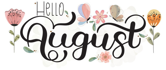Hello August Hand Drawn Lettering. AUGUST month vector with flowers, butterfly  and leaves. Decoration floral. Illustration month August   © Luchelle