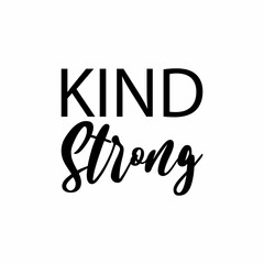 kind strong black letter quote