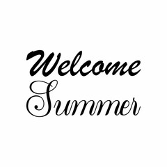 welcome summer black letter quote