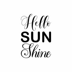 hello sun shine black letters quote