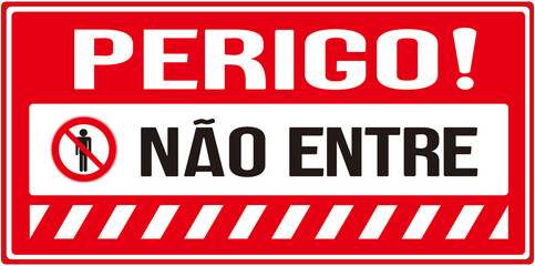 A sign that warns in portuguese language : danger do not enter