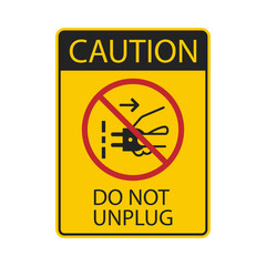 Sticker label sign do not unplugged electrical equipment form electric socker in red circle crossed out