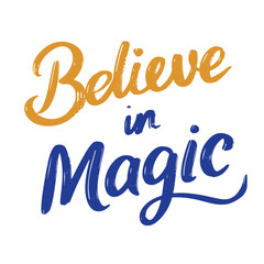 Fototapeta premium Believe in Magic text lettering. Hand drawn vector art.