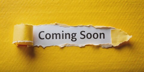 Torn Yellow Paper with Coming Soon Text, yellow , paper , torn , announcement
