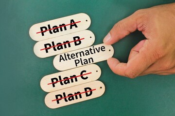 four unsuccessful plans and take alternative plans. backup plan. last plan